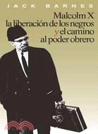 Malcolm X, la liberacion de los negros, y el camino al poder obrero / Malcolm X, Black Liberation, and the Road to Workers Power