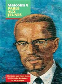 Malcolm X Parle Aux Jeunes ─ Discours Aux Etats-Unis, En Grande-Bretagne Et En Afrique