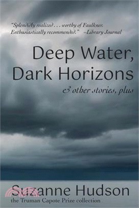 Deep Water, Dark Horizon: and other stories, plus