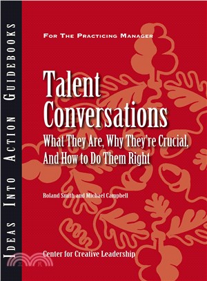 Talent Conversations ─ What They Are, Why They're Crucial, and How to Do Them Right