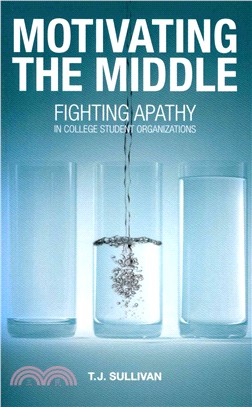 Motivating the Middle ― Fighting Apathy in College Student Organizations