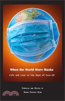When the World Wore Masks: Life and Love in the Days of COVID-19