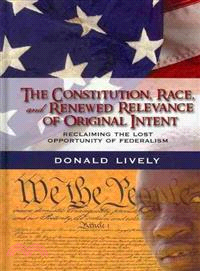 The Constitution, Race, and Renewed Relevance of Original Intent