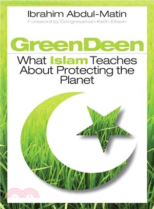 Green Deen ─ What Islam Teaches About Protecting the Planet