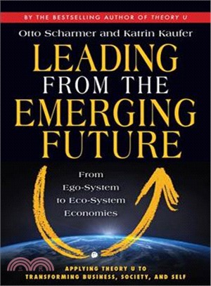 Leading from the emerging future :from ego-system to eco-system economies /