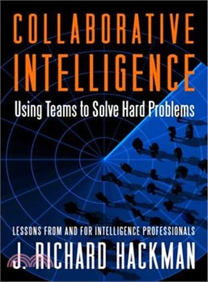 Collaborative Intelligence ─ Using Teams to Solve Hard Problems