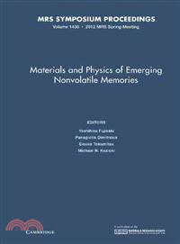 Materials and Physics of Emerging Nonvolatile Memories—Symposium Held April 9-13, 2012, San Francisco, California, U.s.a.