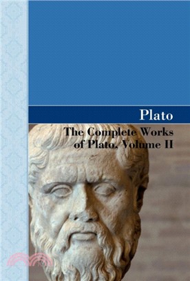 The Complete Works of Plato, Volume II