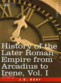 History of the Later Roman Empire from Arcadius to Irene