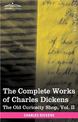 The Complete Works of Charles Dickens (in 30 Volumes, Illustrated)：The Old Curiosity Shop, Vol. II