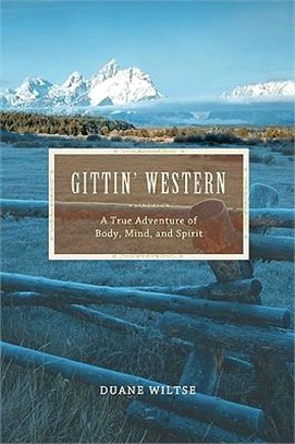 Gittin' Western ― A True Adventure of Body, Mind, and Spirit