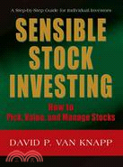 Sensible Stock Investing: How to Pick, Value, and Manage Stocks