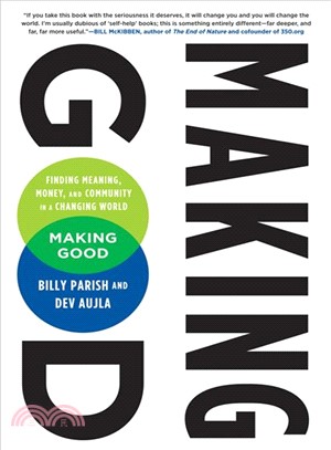 Making Good ─ Finding Meaning, Money, and Community in a Changing World