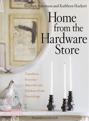 Home from the Hardware Store ─ Transform Everyday Materials into Fabulous Home Furnishings