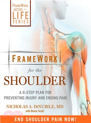 Framework for the Shoulder ─ A 6-Step Plan for Preventing Injury and Ending Pain