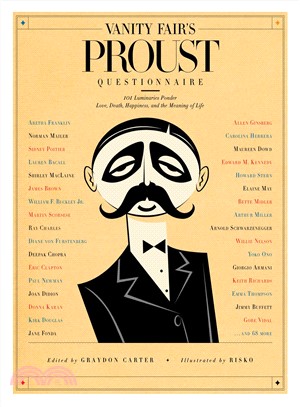 Vanity Fair's Proust Questionnaire ─ 100 Luminaries Ponder Love, Death, Happiness, and the Meaning of Life