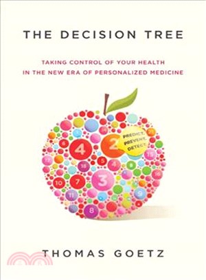 The Decision Tree: Taking Control of Your Health in the New Era of Personalized Medicine