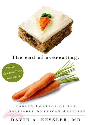 The End of Overeating: Take Control of the Insatiable American Appetite