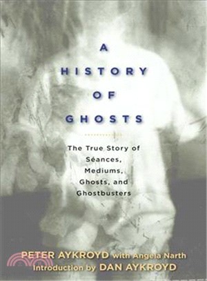 A History of Ghosts ─ The True Story of Seances, Mediums, Ghosts, and Ghostbusters