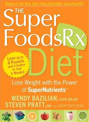 Superfoods Rx Diet: Lose Weight With the Power of SuperNutrients