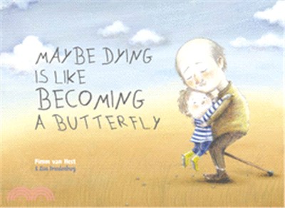 Maybe Dying Is Like Becoming a Butterfly