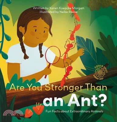 Are You Stronger Than an Ant? Fun Facts about Extraordinary Animals