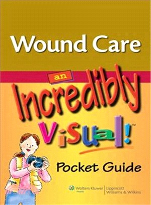 Wound Care ─ An Incredibly Visual! Pocket Guide