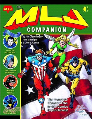 The MLJ Companion ─ The Complete History of the Archie Comics Super-Heroes