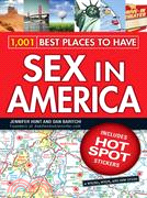 1,001 Best Places to Have Sex in America ─ A Where, When, and How Guide