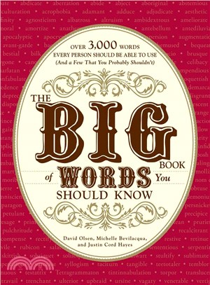 The Big Book of Words You Should Know ─ Over 3,000 Words Every Person Should Be Able to Use and a Few That You Probably Shouldn't