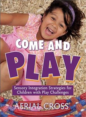 Come and Play ─ Sensory-Integration Strategies for Children With Play Challenges