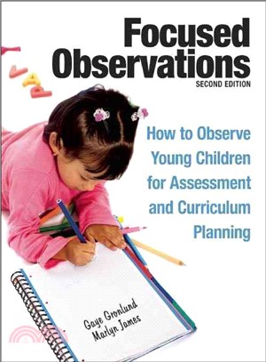 Focused Observations ─ How to Observe Young Children for Assessment and Curriculum Planning