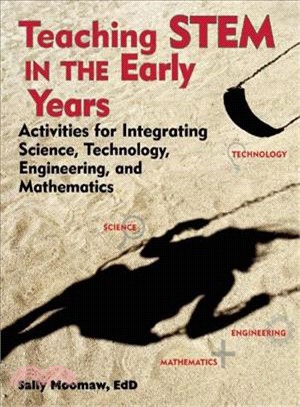 Teaching STEM in the Early Years ─ Activities for Integrating Science, Technology, Engineering, and Mathematics