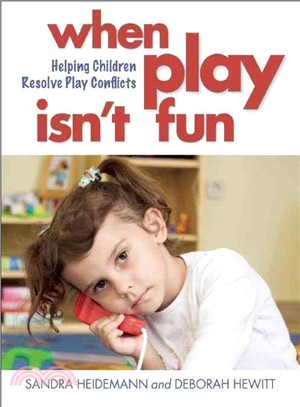 When Play Isn't Fun ─ Helping Children Resolve Play Conflicts