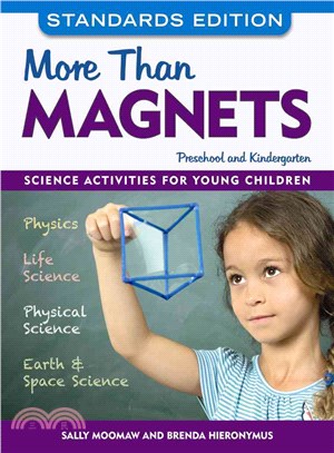 More Than Magnets, Standards Edition ─ Science Activities for Young Children: Preschool and Kindergarten