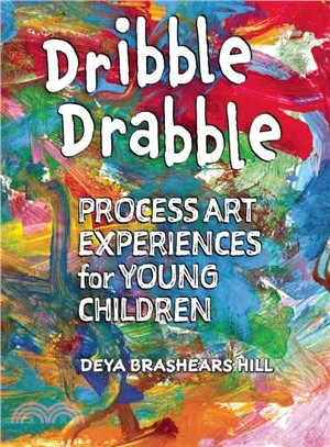 Dribble Drabble ─ Process Art Experiences for Young Children