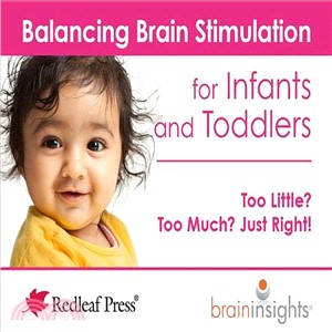 Balancing Brain Stimulation for Infants and Toddlers ― Too Little? Too Much? Just Right!