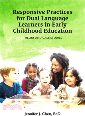 Responsive Practice for Dual Language Learners in Early Childhood Education: Theory and Case Studies