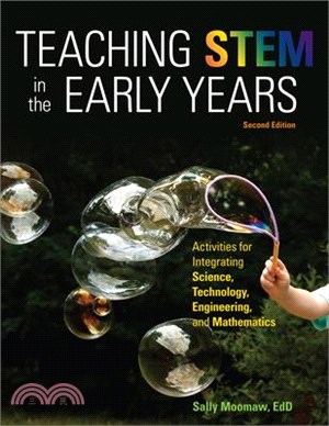 Teaching Stem in the Early Years, 2nd Edition: Activities for Integrating Science, Technology, Engineering, and Mathematics
