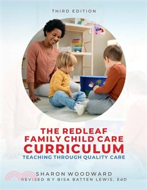 Redleaf Family Child Care Curriculum, Third Edition: Teaching Through Quality Care