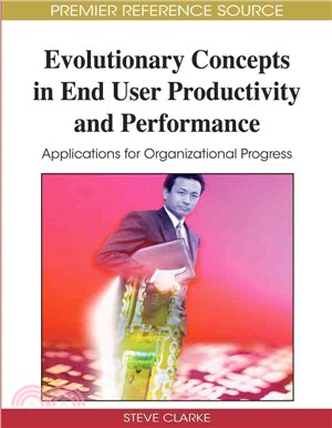Evolutionary Concepts in End User Productivity and Performance: Applications for Organizational Progress