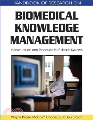 Biomedical Knowledge Management:: Infrastructures and Processes for E-Health Systems