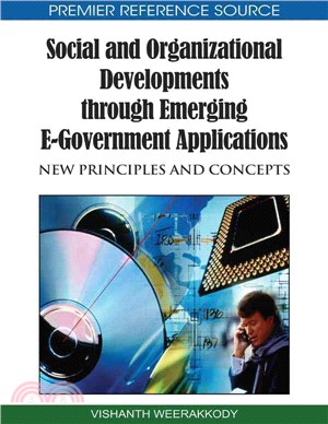 Social and Organizational Developments Through Emerging E-Government Applications ─ New Principles and Concepts