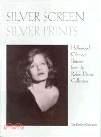 Silver Screen Silver Prints ― Hollywood Glamour Portraits from the Robert Dance Collection