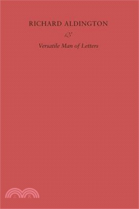 Richard Aldington: Versatile Man of Letters