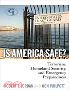 Is America Safe? ─ Terrorism, Homeland Security, and Emergency Preparedness