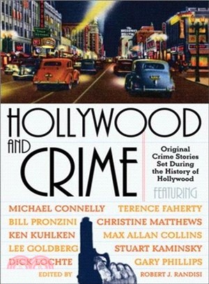 Hollywood and Crime: Original Crime Stories Set During the History of Hollywood