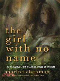The Girl With No Name ― The Incredible Story of a Child Raised by Monkeys