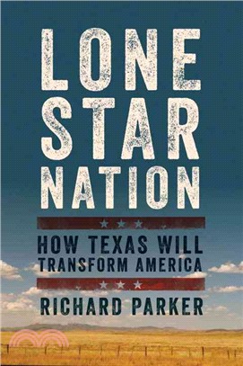 Lone Star Nation ─ How Texas Will Transform America