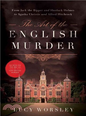 The Art of the English Murder ─ From Jack the Ripper and Sherlock Holmes to Agatha Christie and Alfred Hitchcock